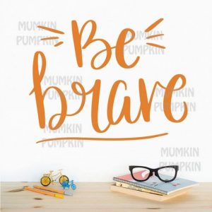 STICKER de perete cu mesaj Be Brave (portocaliu)