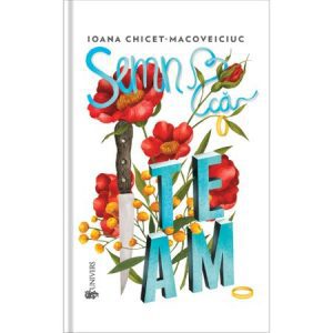 Semn că te am – Ioana Chicet-Macoveiciuc