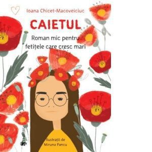 Caietul – roman mic pentru fetitele care cresc mari (NOU)