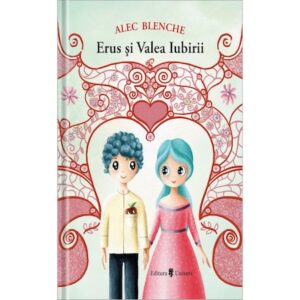 Erus si Valea Iubirii – Alec Blenche