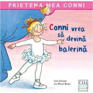 Conni vrea sa devina balerina – Liane Schneider